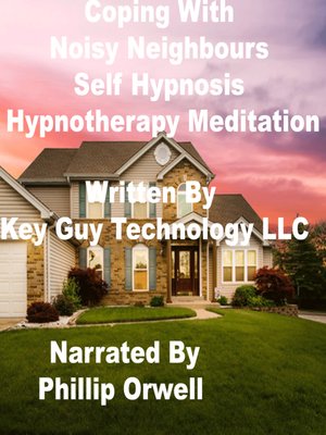 cover image of Coping With Noisy Neighbors Self Hypnosis Hypnotherapy Meditation